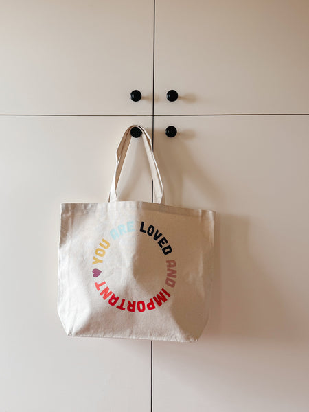 you are loved and important tote bag